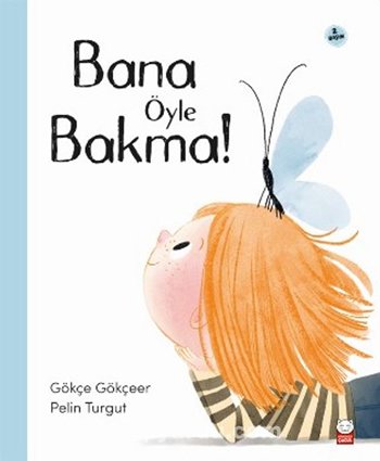 Bana Öyle Bakma!
