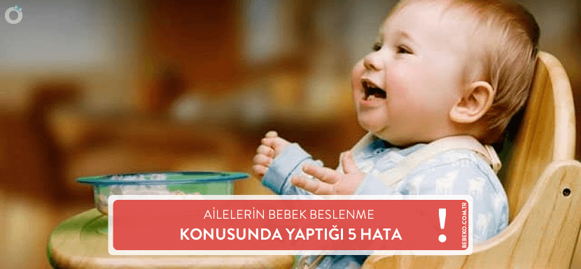 Ailelerin Bebek Beslenme Konusunda Yaptığı 5 Hata!
